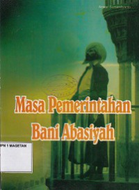 MASA PEMERINTAHAN BANI ABASIYAH
