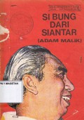SI BUNG DARI SIANTAR; ADAM MALIK