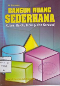 BANGUN RUANG SEDERHANA (KUBUS, BALOK, TABUNG & KERUCUT)