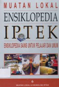 ENSIKLOPEDIA IPTEK 6; ENSIKLOPEDIA SAINS UNTUK PELAJAR DAN UMUM (MUATAN LOKAL DAN KRONOLOGI IPTEK)