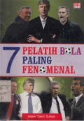 7 PELATIH BOLA PALING FENOMENAL