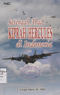 SETENGAH ABAD KIPRAH HERCULES DI INDONESIA