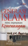 GENERASI ISLAM YANG DIJADIKAN KEMENANGAN
