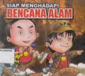 SIAP MENGHADAPI BENCANA ALAM