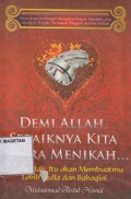 DEMI ALLAH SEBAINYA KITA SEGERA MENIKAH...  (MENIKAHLAH, ITU AKAN MEMBUATMU LEBIH MULIA DAN BAHAGIA)
