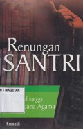 RENUNGAN SANTRI; DARI JIHAD HINGGA KRITIK WACANA AGAMA