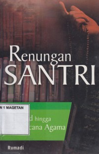 RENUNGAN SANTRI; DARI JIHAD HINGGA KRITIK WACANA AGAMA