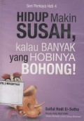HIDUP MAKIN SUSAH, KALAU BANYAK YANG HOBINYA BOHONG