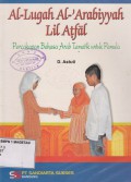 AL-LUGAH AL-'ARABIYYAH LIL ATFAL; PERCAKAPAN BAHASA ARAB TEMATIK UNTUK PEMULA