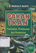 PAKAN IKAN FORMULASI, PEMBUATAN DAN PEMBERIAN