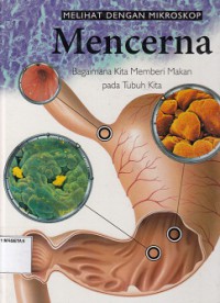 MENCERNA (BAGAIMANA KITA MEMBERI MAKAN PADA TUBUH KITA)