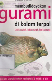 MEMBUDIDAYAKAN GURAMI DI KOLAM TERPAL; LEBIH MUDAH, LEBIH MURAH, LEBIH UNTUNG