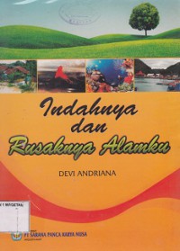 INDAHNYA DAN RUSAKNYA ALAMKU