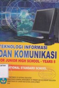 TEKNOLOGI INFORMASI DAN KOMUNIKASI : FOR JUNIOR HIGH SCHOOL-YEAR 8; INTERNATIONAL STANDARD SCHOOL