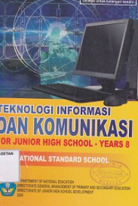 TEKNOLOGI INFORMASI DAN KOMUNIKASI : FOR JUNIOR HIGH SCHOOL-YEAR 8; INTERNATIONAL STANDARD SCHOOL