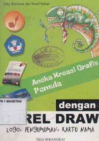 ANEKA KREASI GRAFIS PEMULA DENGAN COREL DRAW LOGO, PENGUMUMAN, KARTU NAMA