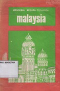 MENGENAL NEGARA TETANGGA; MALAYSIA