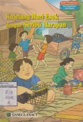 KUJELANG HARI ESOK DENGAN SERIBU HARAPAN