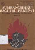 SUMBANGSIHKU BAGI IBU PERTIWI; JILID 2