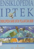 ENSIKLOPEDIA IPTEK 1; ENSIKLOPEDIA SAINS UNTUK PELAJAR DAN UMUM (RUANG DAN WAKTU)