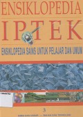 ENSIKLOPEDIA IPTEK 3; ENSIKLOPEDIA SAINS UNTUK PELAJAR DAN UMUM (KIMIA DAN UNSUR-BAHAN DAN TEHNOLOGI)
