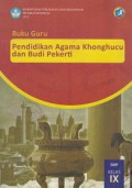 BUKU GURU; PENDIDIKAN AGAMA KHONGHUCU DAN BUDI PEKERTI UNTUK SMP KELAS IX