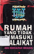 RUMAH YANG TIDAK DIMASUKI MALAIKAT