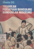 TEGUHKAN PERSATUAN BANGSAMU, BANGUNLAH NEGERIMU