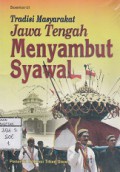 TRADISI MASYARAKAT JAWA TENGAH MENYAMBUT SYAWAL