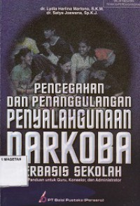 PENCEGAHAN DAN PENANGGULANGAN PENYALAHGUNAAN NARKOBA BERBASIS SEKOLAH