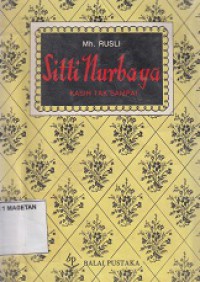 SITTI NURBAYA; KASIH TAK SAMPAI