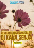 KEMBANG KEMBANG KALBU DI KALA SENJA