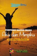 AKU DAN MIMPIKU; PUMPUNAN NASKAH DRAMA