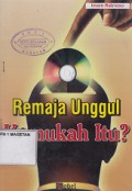 REMAJA UNGGUL KAMUKAH ITU ?