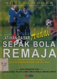 LATIHAN DASAR ANDAL SEPAK BOLA REMAJA