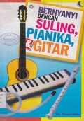BERNYANYI DENGAN SULING, PIANIKA & GITAR
