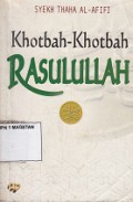KHOTBAH-KHOTBAH RASULULLAH