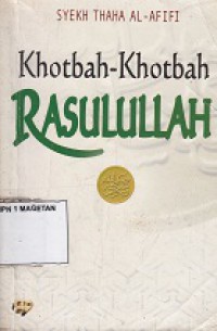KHOTBAH-KHOTBAH RASULULLAH