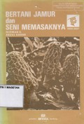 BERTANI JAMUR DAN SENI MEMASAKNYA