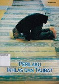 PERILAKU IKHLAS DAN TAUBAT