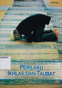 PERILAKU IKHLAS DAN TAUBAT