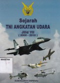 SEJARAH TNI ANGKATAN UDARA JILID VII (2000-2010)