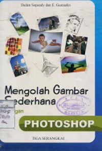MENGOLAH GAMBAR SEDERHANA DENGAN PHOTOSHOP