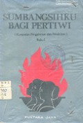 SUMBANGSIHKU BAGI PERTIWI; JILID 1