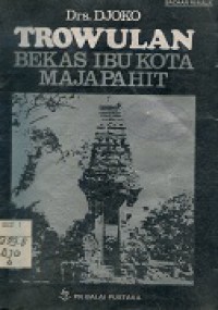 TROWULAN BEKAS IBUKOTA MAJAPAHIT