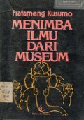 MENIMBA ILMU DARI MUSEUM