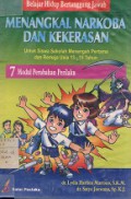 BELAJAR HIDUP BERTANGGUNG JAWAB: MENANGKAL NARKOBA DAN KEKERASAN UNTUK SISWA SEKOLAH MENENGAH PERTAMA DAN REMAJA USIA 13 - 15 TAHUN