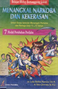 BELAJAR HIDUP BERTANGGUNG JAWAB: MENANGKAL NARKOBA DAN KEKERASAN UNTUK SISWA SEKOLAH MENENGAH PERTAMA DAN REMAJA USIA 13 - 15 TAHUN
