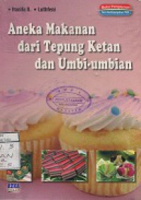 ANEKA MAKANAN DARI TEPUNG KETAN DAN UMBI-UMBIAN