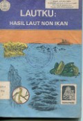 LAUTKU; HASIL LAUT NON IKAN